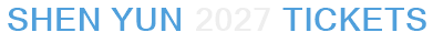 Shen Yun 2027 Tickets